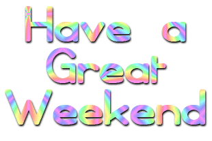  photo have-a-great-weekend-rainbow-text-graphic1_zps1n29xwv5.gif