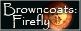 Browncoats: Firefly